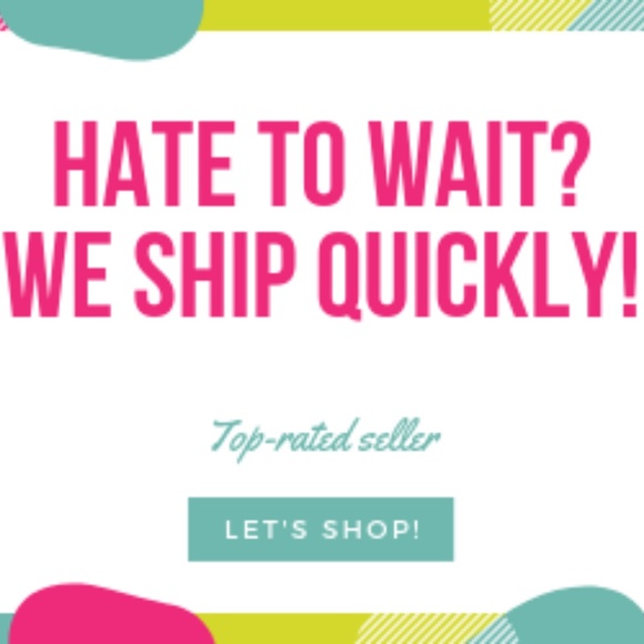 Other - Hate to Wait? We Ship Quickly!
